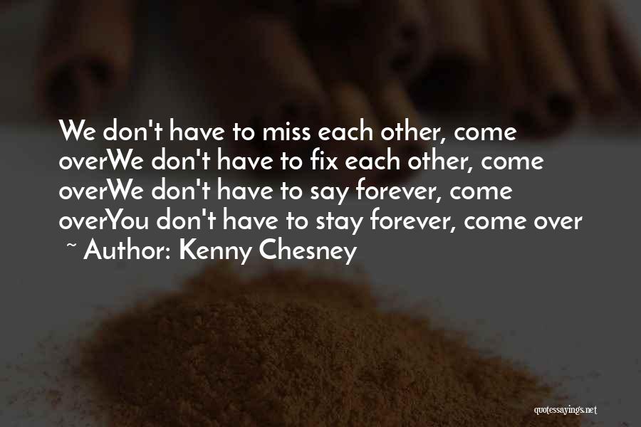 I Think I Will Miss You Forever Quotes By Kenny Chesney