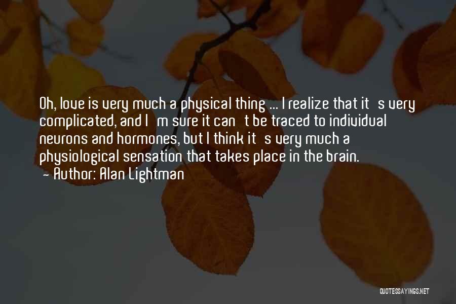 I Think I'm In Love Quotes By Alan Lightman