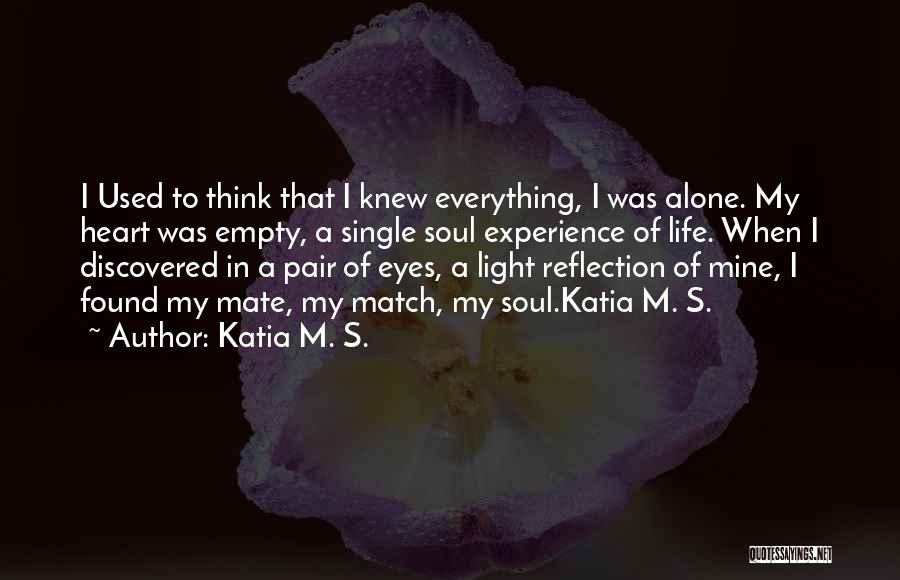 I Think I'm In Love Quotes By Katia M. S.