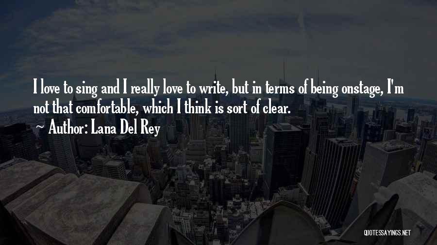 I Think I'm In Love Quotes By Lana Del Rey