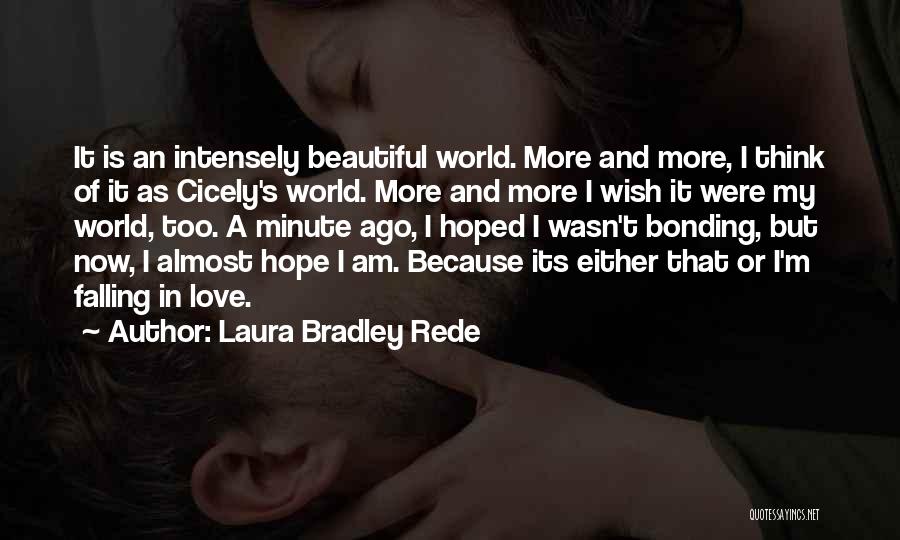 I Think I'm In Love Quotes By Laura Bradley Rede