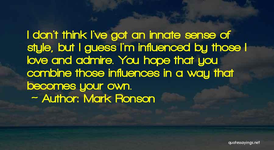 I Think I'm In Love Quotes By Mark Ronson
