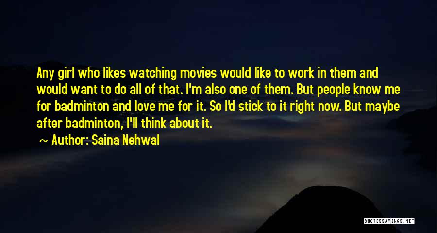 I Think I'm In Love Quotes By Saina Nehwal