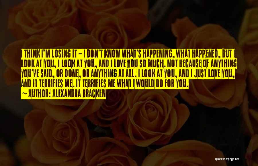 I Think I'm Losing You Quotes By Alexandra Bracken