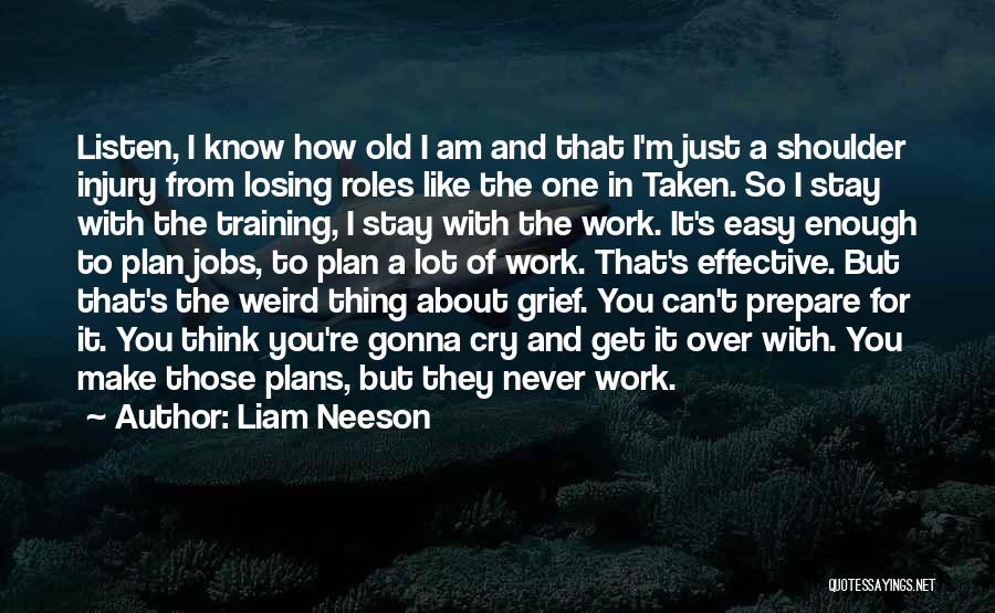 I Think I'm Losing You Quotes By Liam Neeson