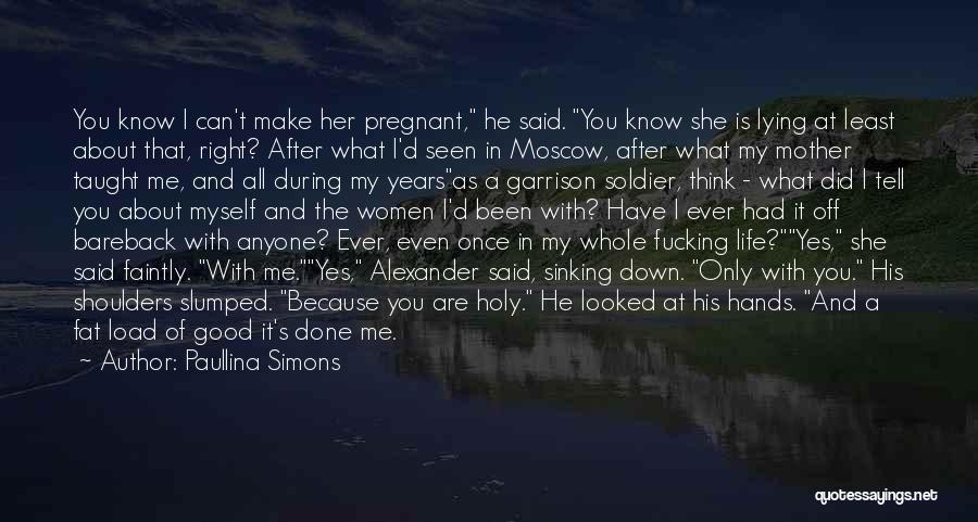 I Think I'm Pregnant Quotes By Paullina Simons