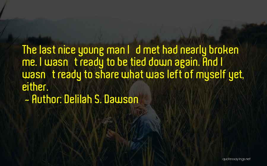 I Think I'm Ready To Love Again Quotes By Delilah S. Dawson