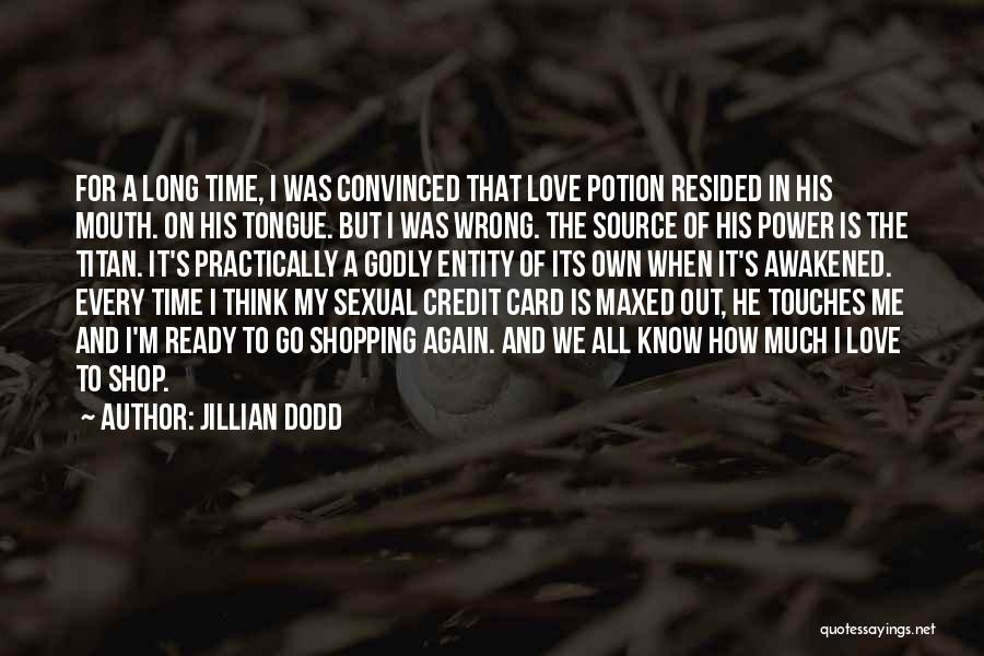 I Think I'm Ready To Love Again Quotes By Jillian Dodd