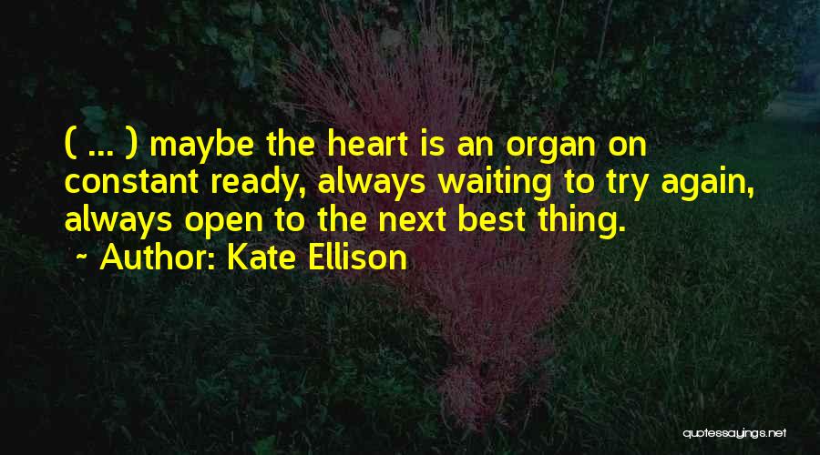 I Think I'm Ready To Love Again Quotes By Kate Ellison