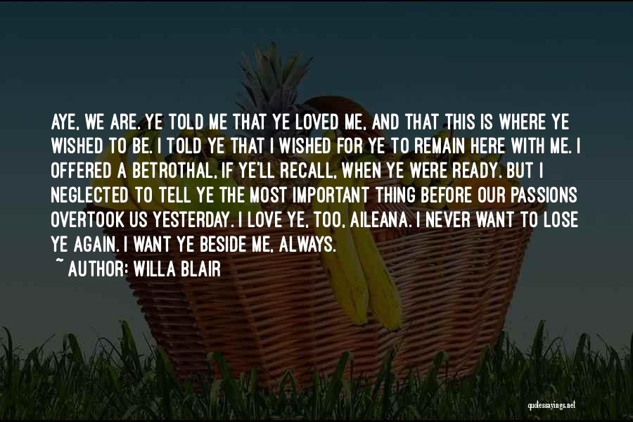 I Think I'm Ready To Love Again Quotes By Willa Blair