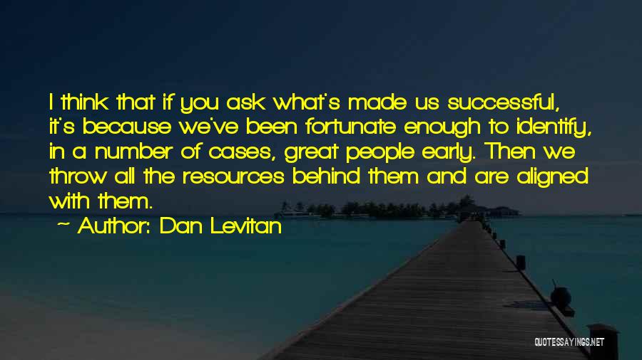 I Think It's Enough Quotes By Dan Levitan