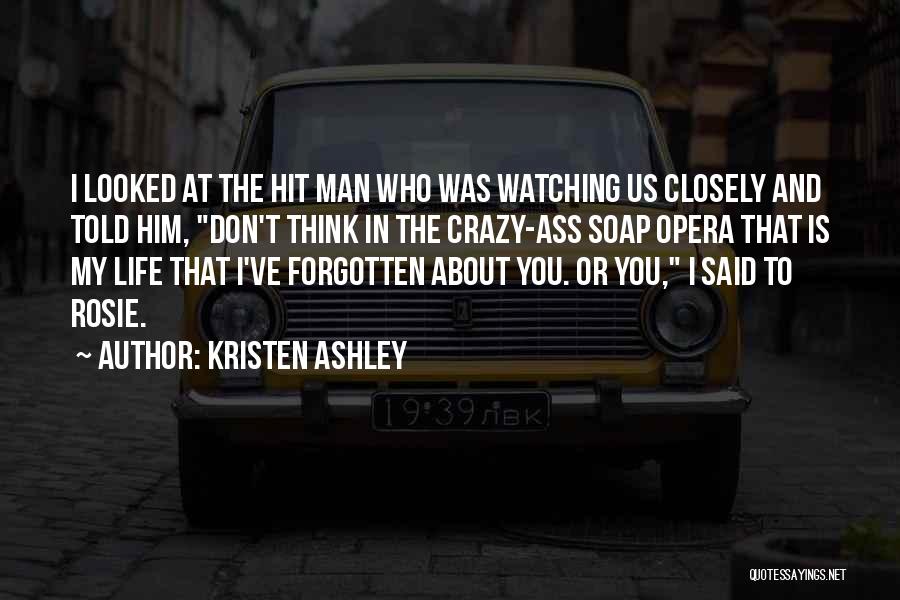 I Think Life Is About Quotes By Kristen Ashley