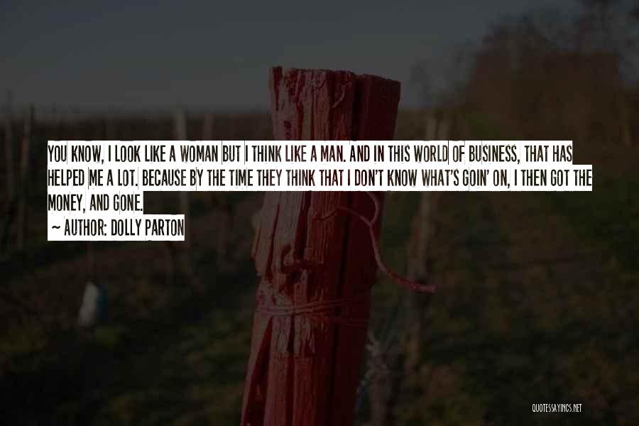 I Think Like A Man Quotes By Dolly Parton