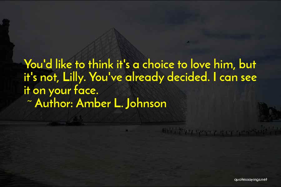 I Think Love You Quotes By Amber L. Johnson