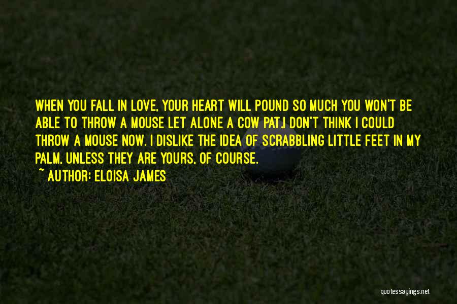 I Think Love You Quotes By Eloisa James