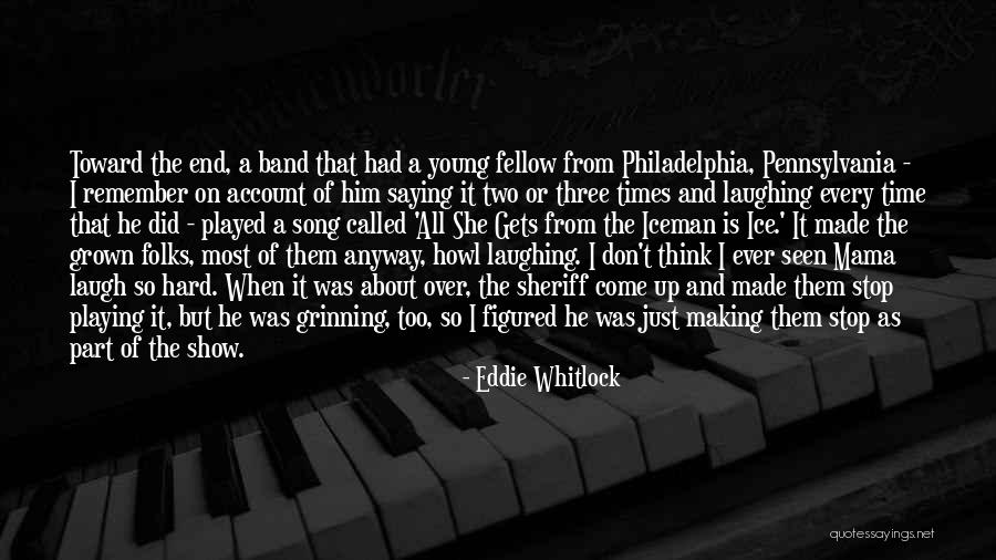 I Think Of Him All The Time Quotes By Eddie Whitlock