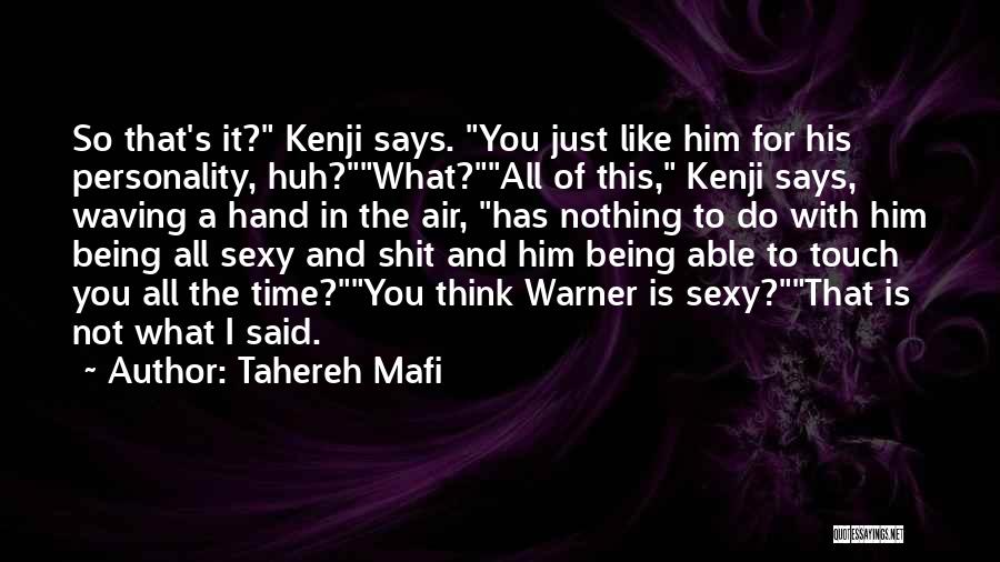 I Think Of Him All The Time Quotes By Tahereh Mafi