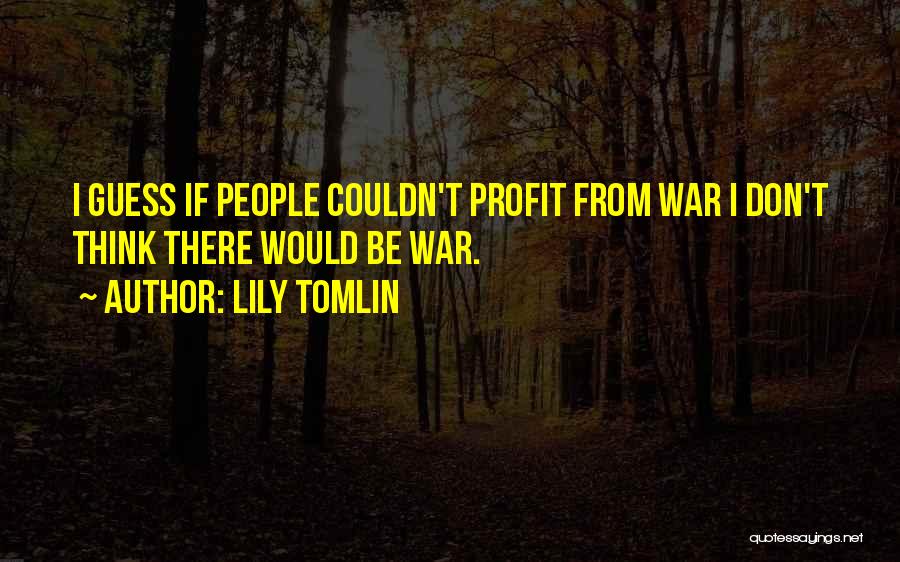 I Think Quotes By Lily Tomlin