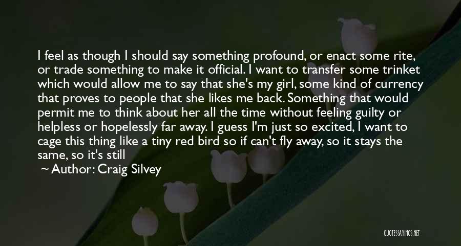 I Think She Likes Me Quotes By Craig Silvey