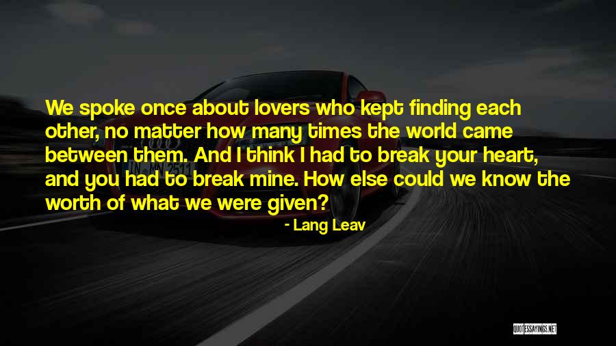 I Think The World Of You Quotes By Lang Leav I Think The World Of You Quotes By Lang Leav