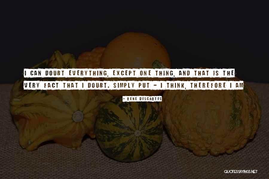I Think Therefore I Am Quotes By Rene Descartes I Think Therefore I Am Quotes By Rene Descartes