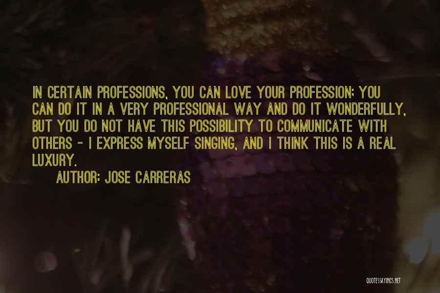 I Think This Is Love Quotes By Jose Carreras