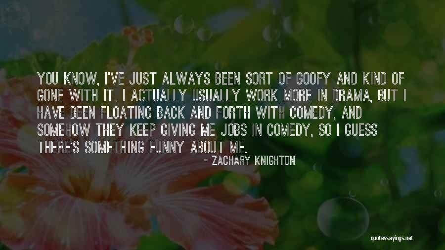 I Think This Is Sort Of Funny Quotes By Zachary Knighton I Think This Is Sort Of Funny Quotes By Zachary Knighton