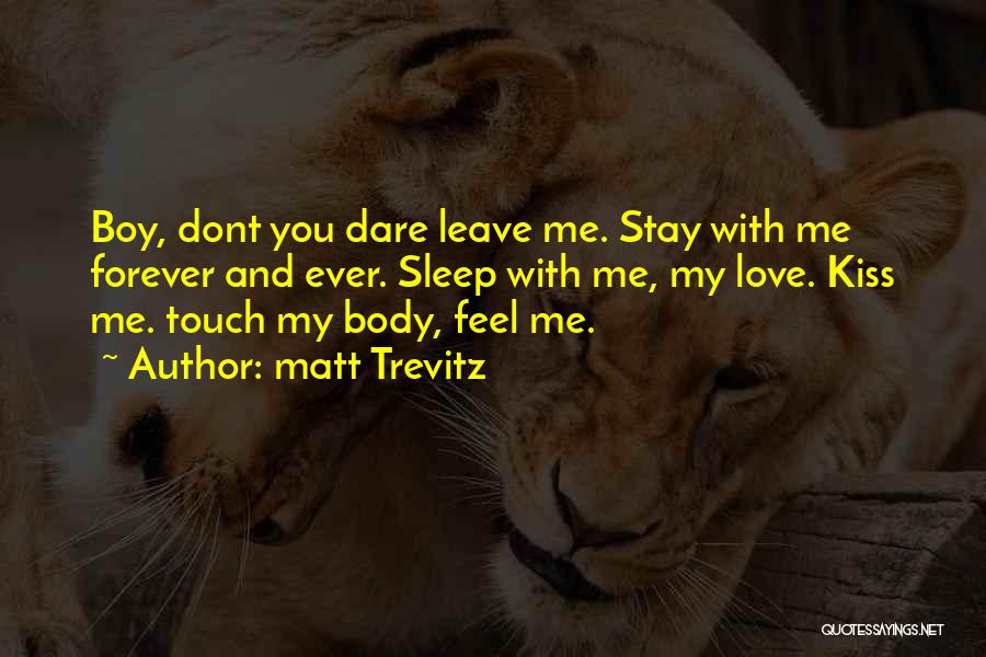 I Think U Dont Love Me Quotes By Matt Trevitz