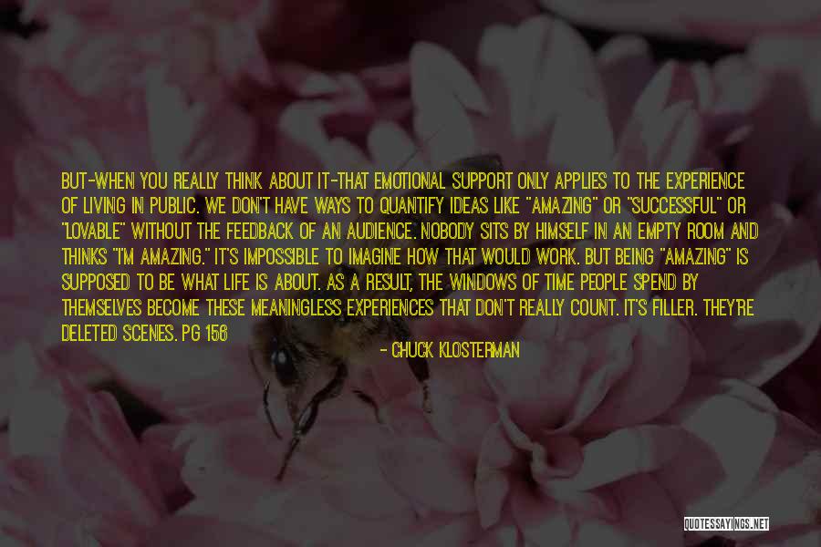 I Think You Amazing Quotes By Chuck Klosterman