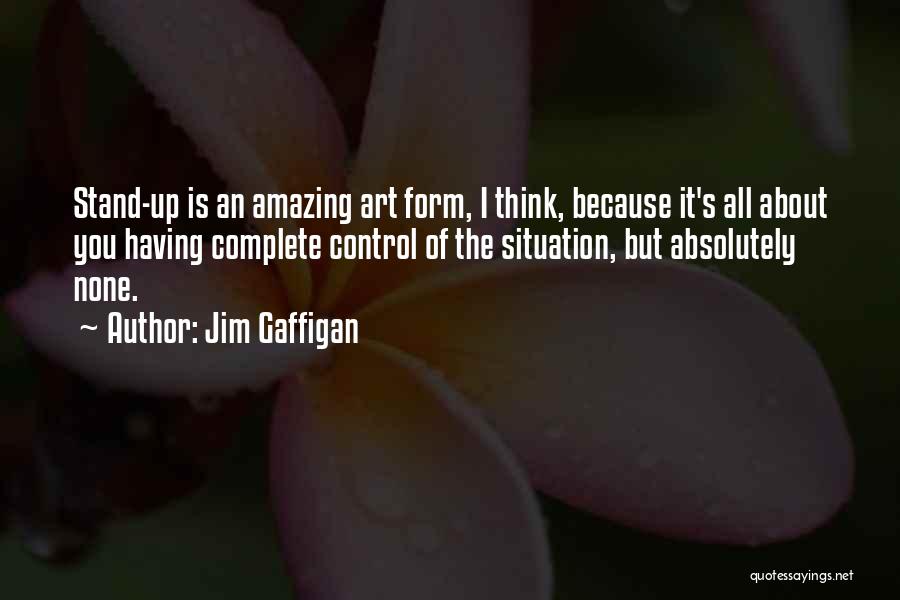 I Think You Amazing Quotes By Jim Gaffigan