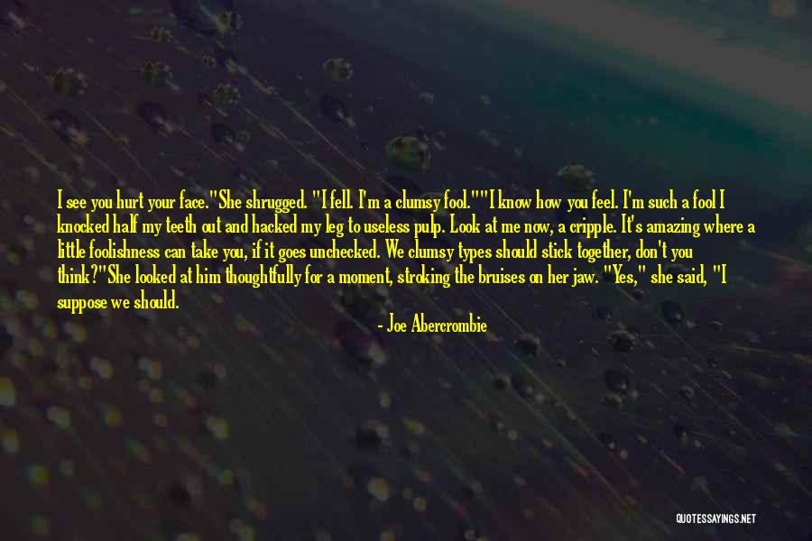 I Think You Amazing Quotes By Joe Abercrombie