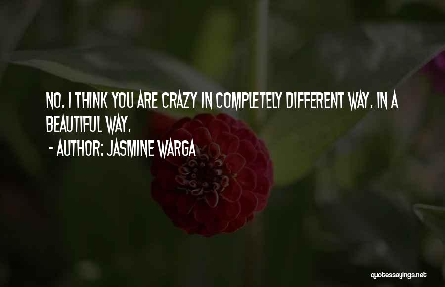 I Think You Are Crazy Quotes By Jasmine Warga