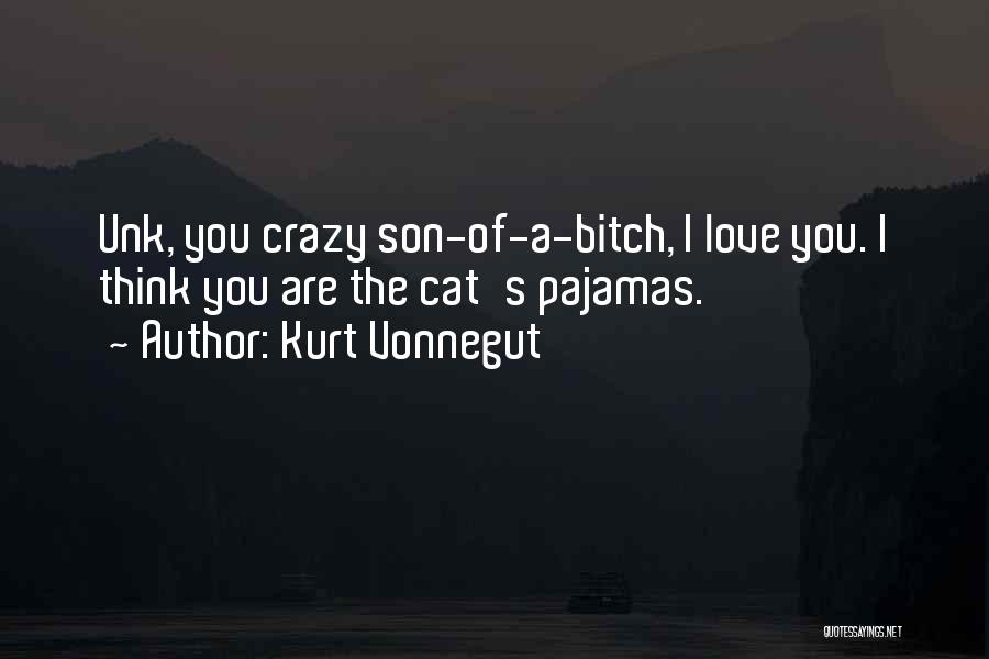 I Think You Are Crazy Quotes By Kurt Vonnegut