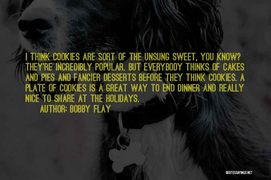 I Think You Are Great Quotes By Bobby Flay