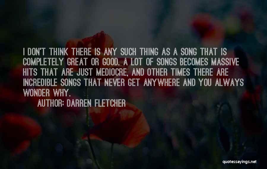I Think You Are Great Quotes By Darren Fletcher
