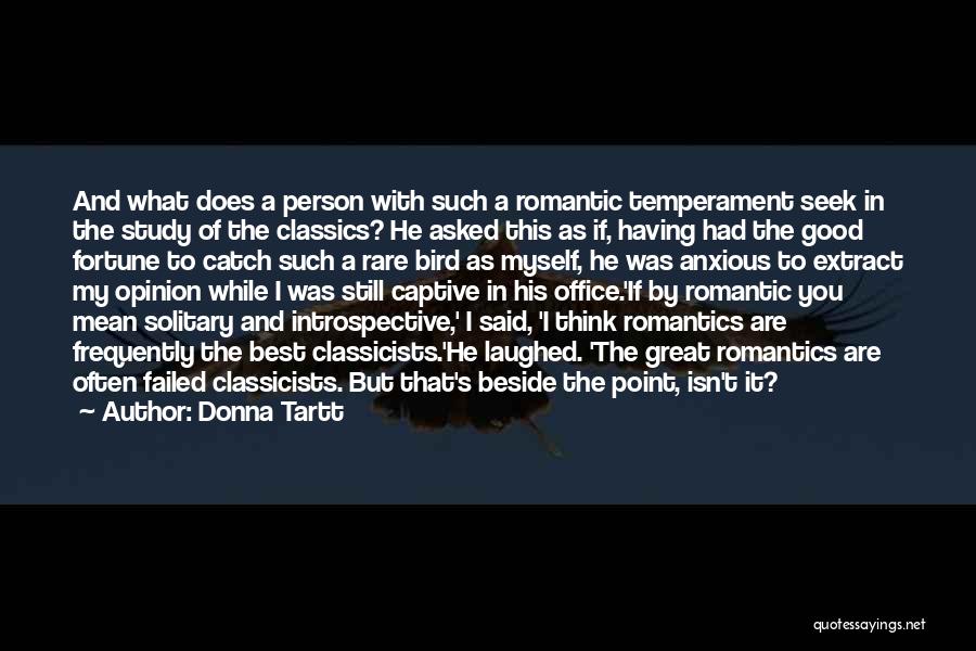 I Think You Are Great Quotes By Donna Tartt