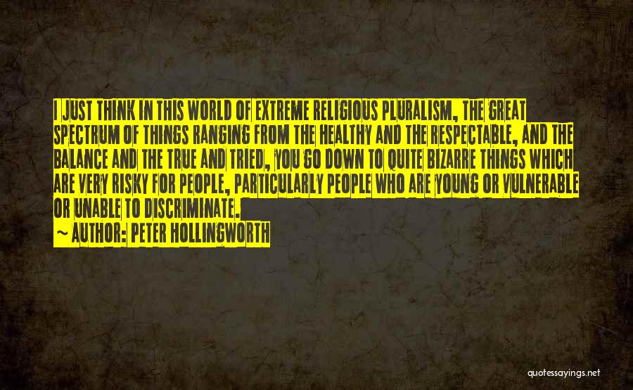 I Think You Are Great Quotes By Peter Hollingworth