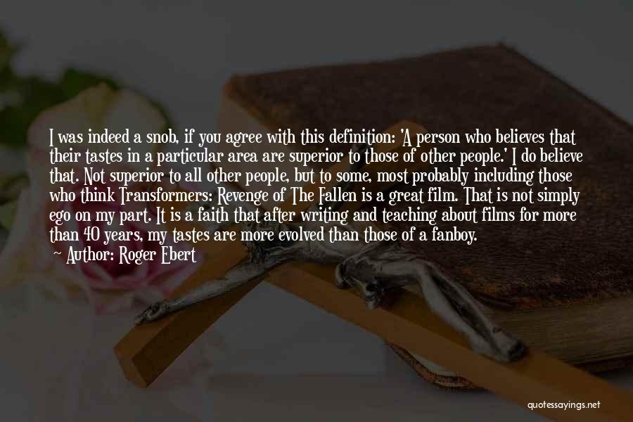 I Think You Are Great Quotes By Roger Ebert