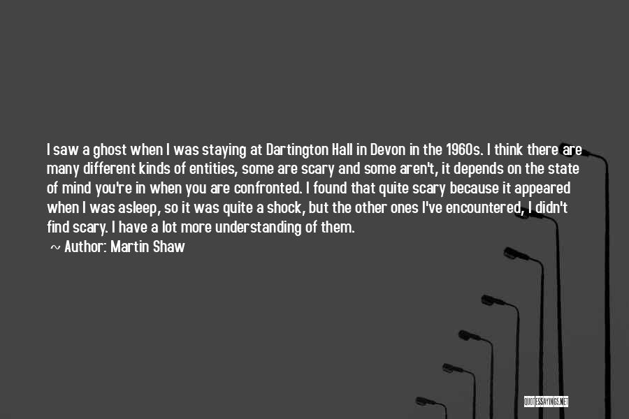 I Think You Different Quotes By Martin Shaw