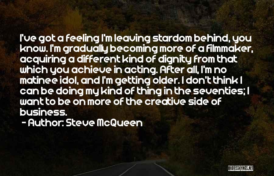 I Think You Different Quotes By Steve McQueen