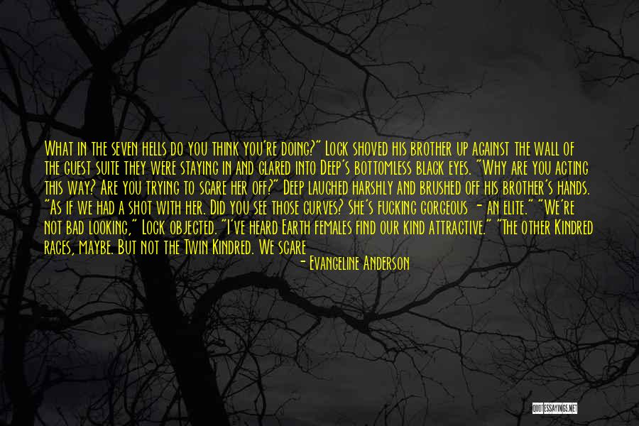 I Think You Re Gorgeous Quotes By Evangeline Anderson I Think You Re Gorgeous Quotes By Evangeline Anderson