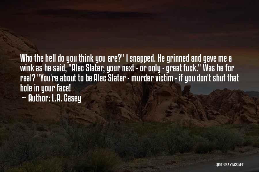 I Think You Re Great Quotes By L.A. Casey