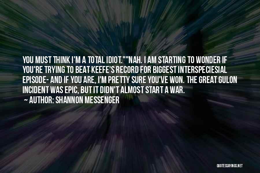 I Think You Re Great Quotes By Shannon Messenger