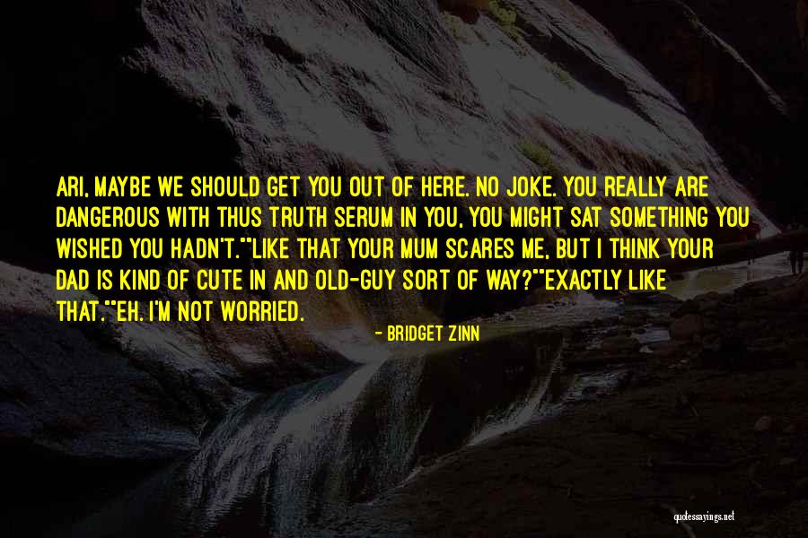 I Think Your Cute Quotes By Bridget Zinn I Think Your Cute Quotes By Bridget Zinn