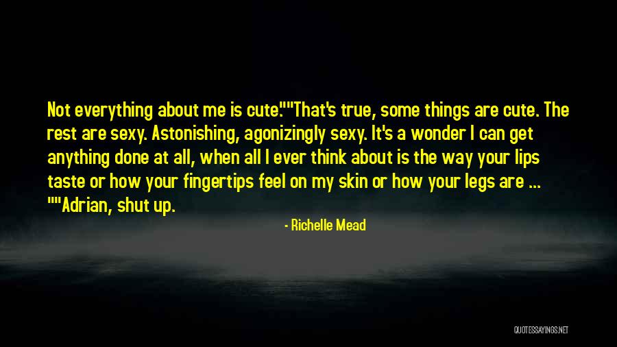 I Think Your Cute Quotes By Richelle Mead I Think Your Cute Quotes By Richelle Mead