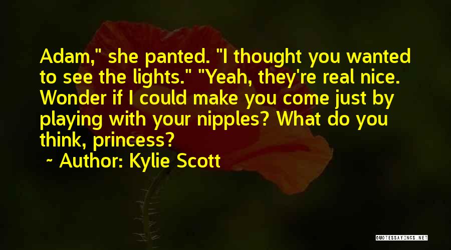 I Think Your Nice Quotes By Kylie Scott