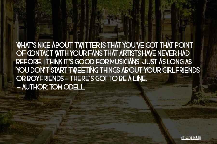I Think Your Nice Quotes By Tom Odell