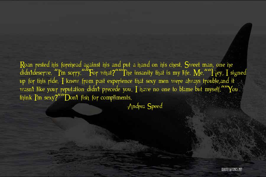 I Think Your Sweet Quotes By Andrea Speed