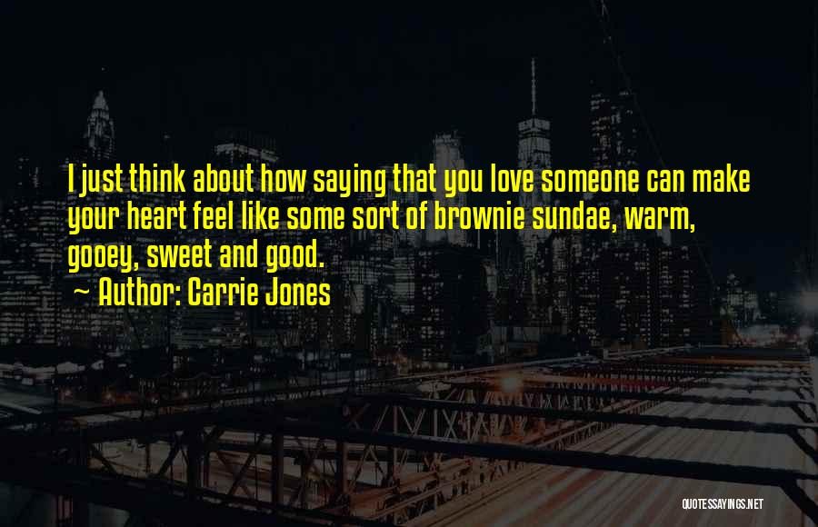 I Think Your Sweet Quotes By Carrie Jones