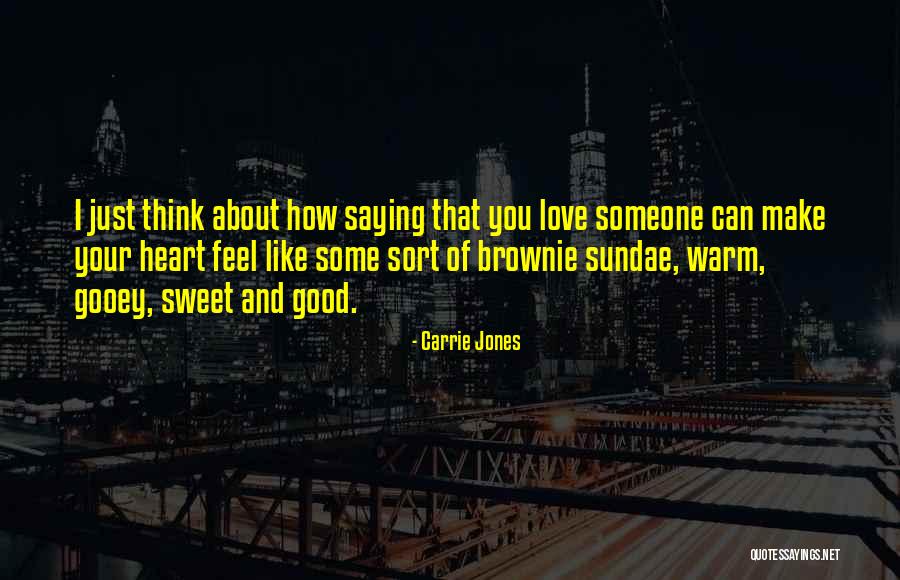 I Think Your Sweet Quotes By Carrie Jones